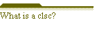 What is a clsc?